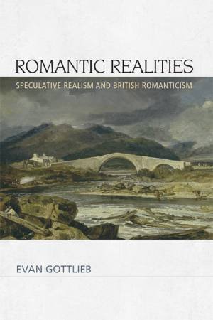 Romantic Realities by Evan Gottlieb