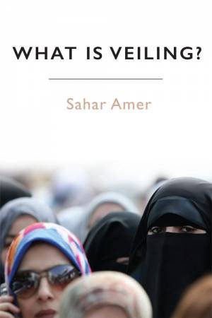 What is Veiling? by Sahar Amer