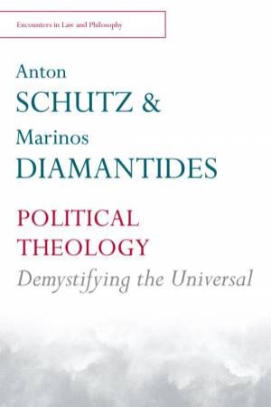 Political Theology by Marinos Diamantides & Anton Schtz