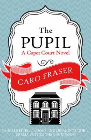 The Pupil by Caro Fraser