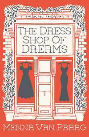 The Dress Shop Of Dreams by Menna van Praag