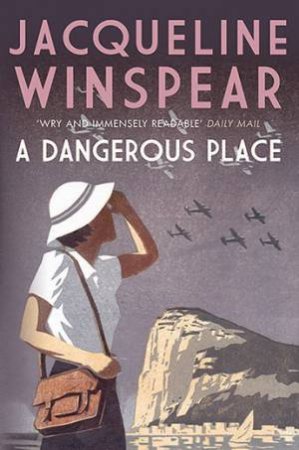 A Dangerous Place by Jacqueline Winspear