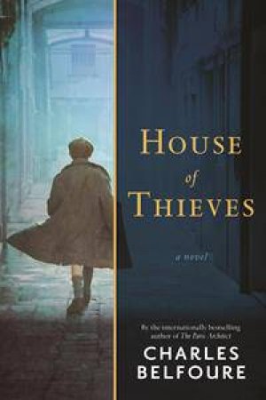 House Of Thieves by Charles Belfoure