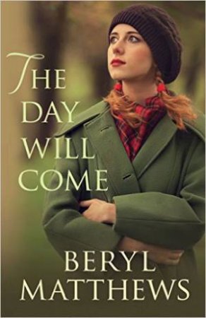 The Day Will Come by Beryl Matthews