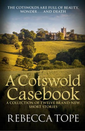 Thea Osborne: A Cotswold Casebook by Rebecca Tope