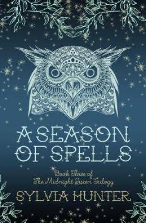 A Season Of Spells by Sylvia Hunter