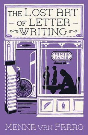 The Lost Art Of Letter Writing by Menna van Praag