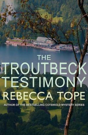 The Troutbeck Testimony by Rebecca Tope