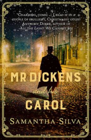 Mr Dickens And His Carol by Samantha Silva