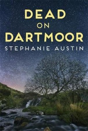 Dead On Dartmoor by Stephanie Austin