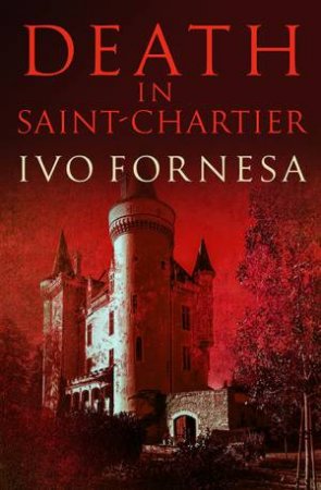 Death In Saint-Chartier by Ivo Fornesa