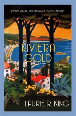 Riviera Gold (Mary Russell #16) by Laurie R King