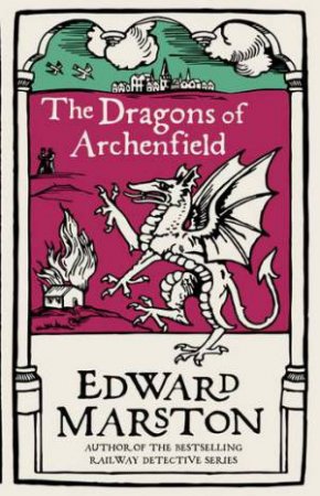 The Dragons Of Archenfield by Edward Marston