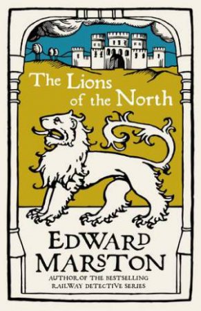 The Lions Of The North by Edward Marston