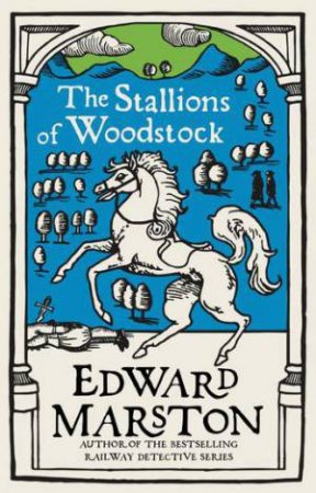 The Stallions Of Woodstock by Edward Marston