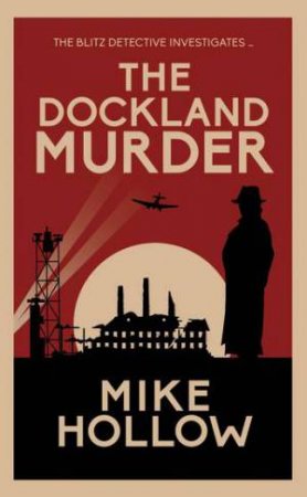 The Dockland Murder by Mike Hollow