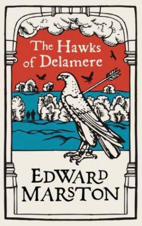 The Hawks Of Delamere by Edward Marston