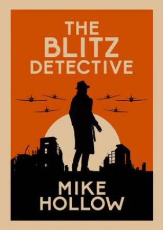 The Blitz Detective (Blitz Detective #1) by Mike Hollow