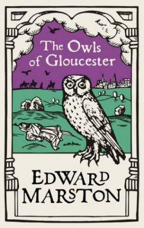 The Owls of Gloucester by Edward Marston