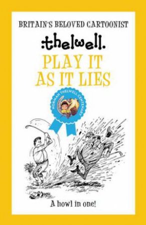 Play It As It Lies by Norman Thelwell