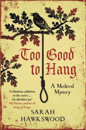 Too Good to Hang (Bradecote and Catchpoll 11) by Sarah Hawkswood