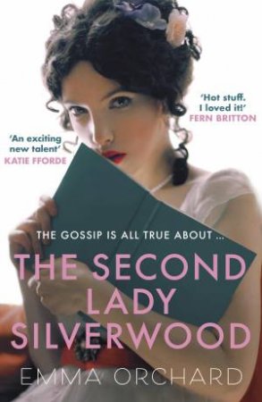 The Second Lady of Silverwood by Emma Orchard