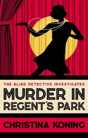 Murder in Regent's Park (Blind Detective #2) by Christina Koning