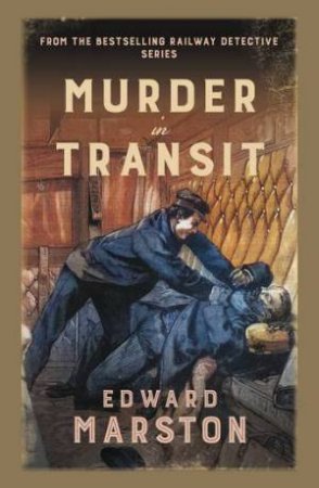 Murder in Transit (Railway Detective 22) by Edward Marston