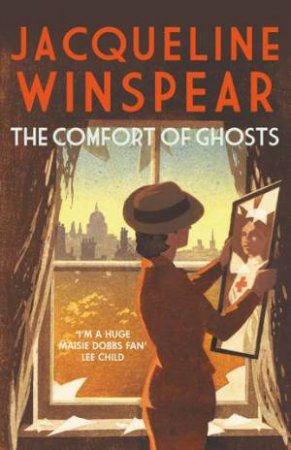 The Comfort of Ghosts by Jacqueline Winspear