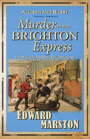 Murder On The Brighton Express by Edward Marston