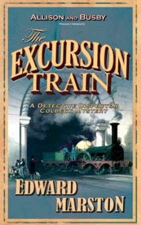 The Excursion Train by Edward Marston