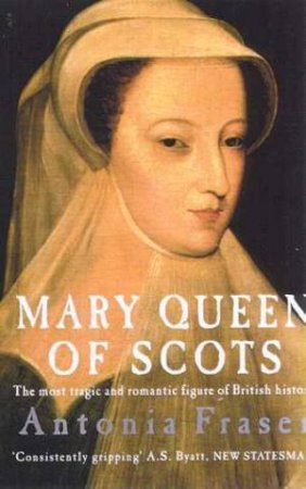 Mary Queen Of Scots by Antonia Fraser