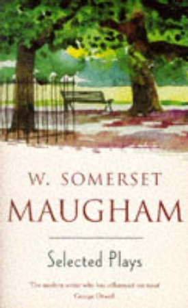 Mandarin Classics: Selected Plays Of W Somerset Maugham by W Somerset Maugham