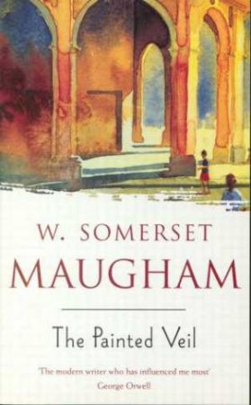 The Painted Veil by W Somerset Maugham