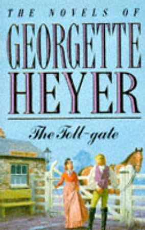 The Toll-Gate by Georgette Heyer