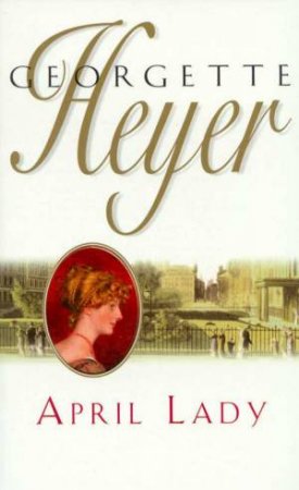 April Lady by Georgette Heyer