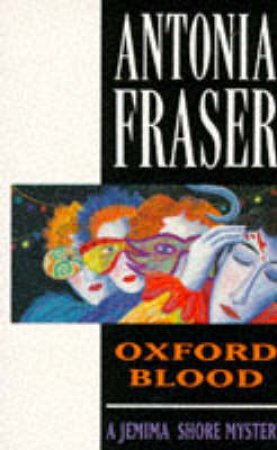 A Jemima Shore Mystery: Oxford Blood by Antonia Fraser