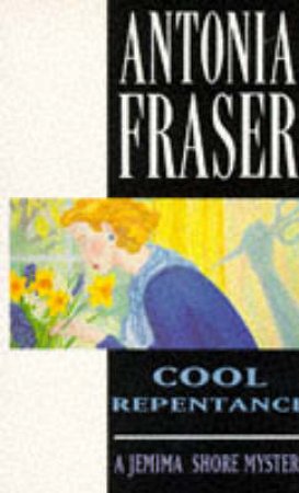 A Jemima Shore Mystery: Cool Repentance by Antonia Fraser