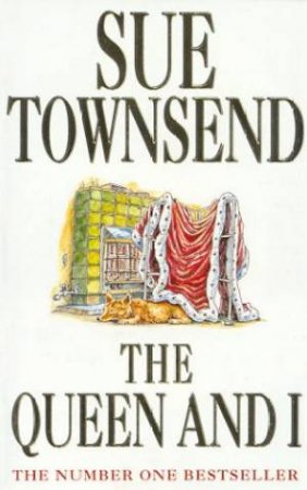 The Queen And I by Sue Townsend