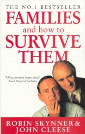 Families And How To Survive Them by Robin Skynner & John Cleese