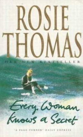 Every Woman Knows A Secret by Rosie Thomas