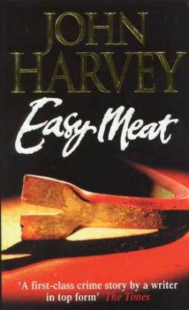 Easy Meat by John Harvey