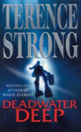 Deadwater Deep by Terence Strong