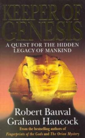 Keeper Of Genesis by Robert Bauval & Graham Hancock