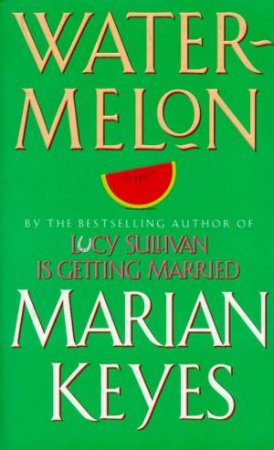 Watermelon by Marian Keyes