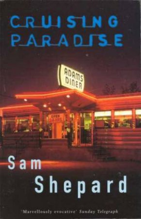 Cruising Paradise by Sam Shepard