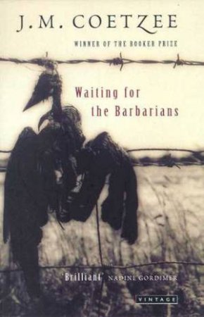 Waiting For The Barbarians by J M Coetzee