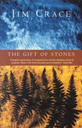 The Gift Of Stones by Jim Crace