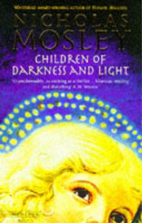 Children Of Darkness And Light by Nicholas Mosley