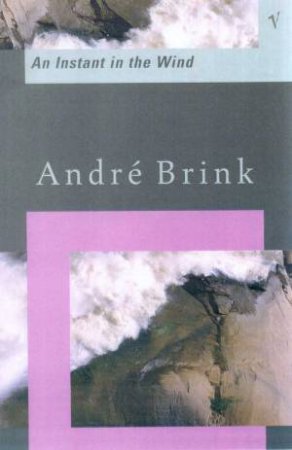 An Instant In The Wind by Andre Brink